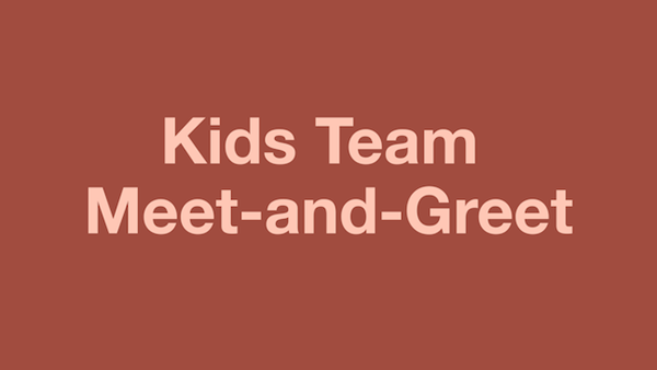 K!ds Ministry Meet-and-Greet