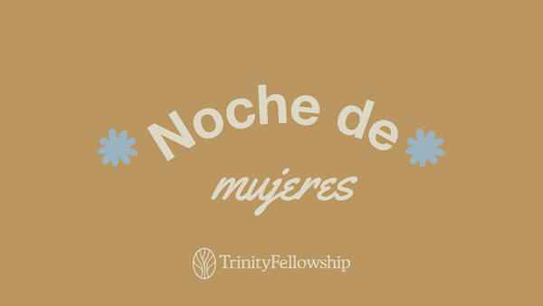 Noche de mujeres de Trinity Fellowship